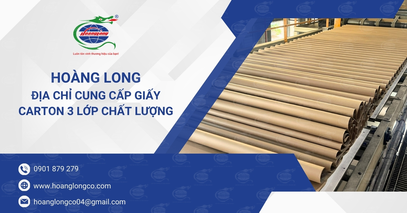 Hoàng Long – Địa chỉ cung cấp giấy carton 3 lớp chất lượng