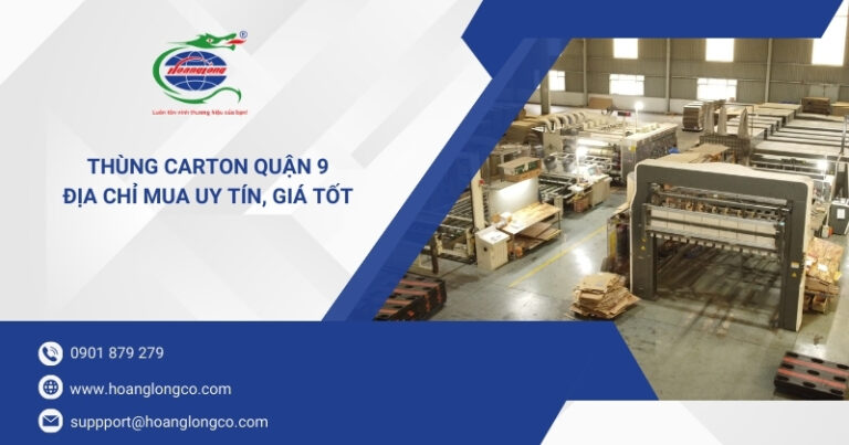 Thùng Carton Quận 9 – Địa Chỉ Mua Uy Tín, Giá Tốt