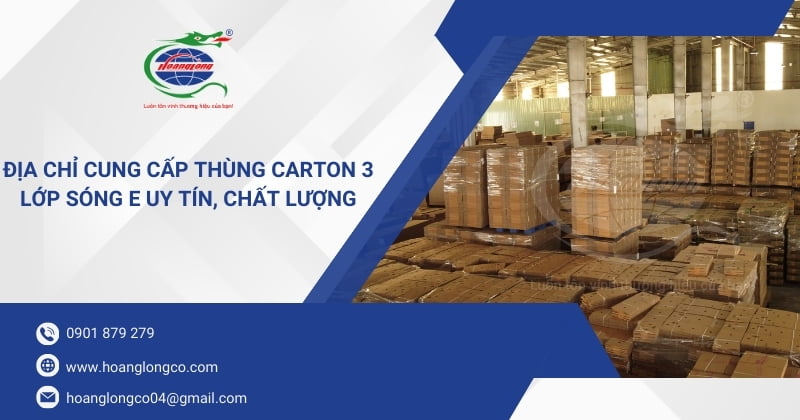 Địa chỉ cung cấp thùng carton 3 lớp sóng e uy tín, chất lượng