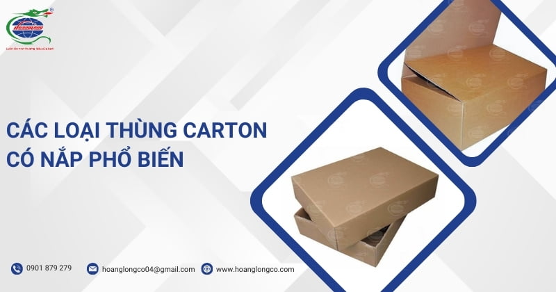 Các loại thùng carton có nắp phổ biến