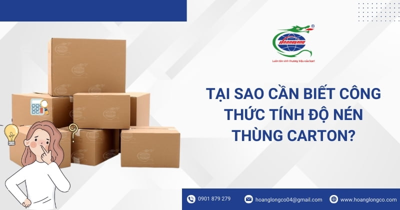 Tại sao cần biết công thức tính độ nén thùng carton?