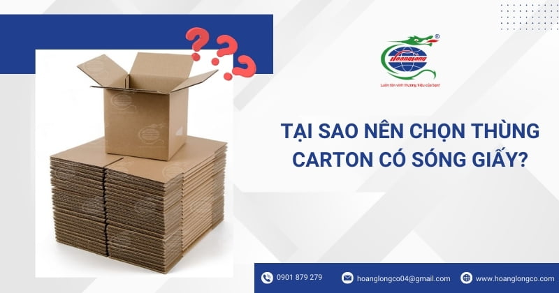 Tại sao nên chọn thùng carton có sóng giấy?