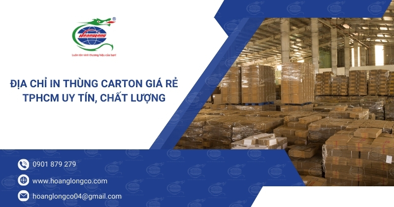 Địa chỉ in thùng carton giá rẻ TPHCM uy tín, chất lượng