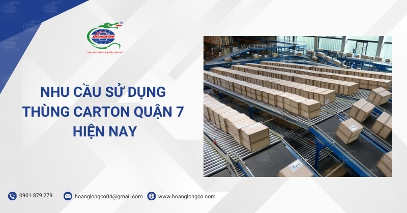 Nhu cầu sử dụng thùng carton quận 7 giá rẻ hiện nay