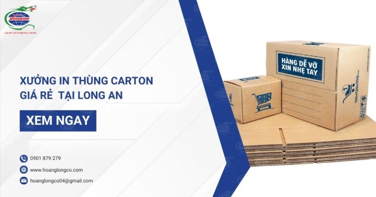 Xưởng In Thùng Carton Giá Rẻ Tại Long An