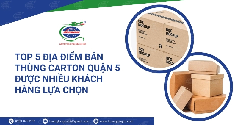 TOP 5 địa điểm bán thùng  quận 5 được nhiều khách hàng lựa chọn