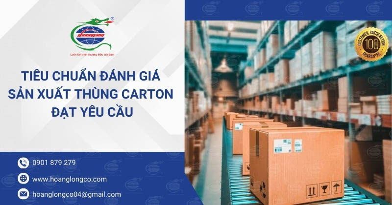 Tiêu Chuẩn Đánh Giá  Sản Xuất Thùng Carton  Đạt Yêu Cầu