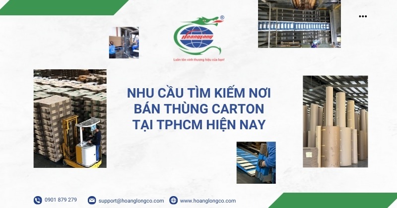 Nhu cầu tìm kiếm nơi bán thùng carton tại TPHCM hiện nay