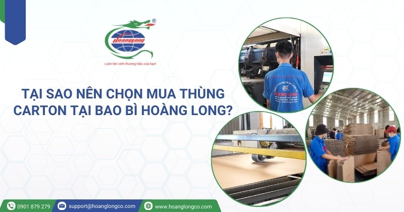 Tại sao nên chọn mua thùng carton tại Bao bì Hoàng Long
