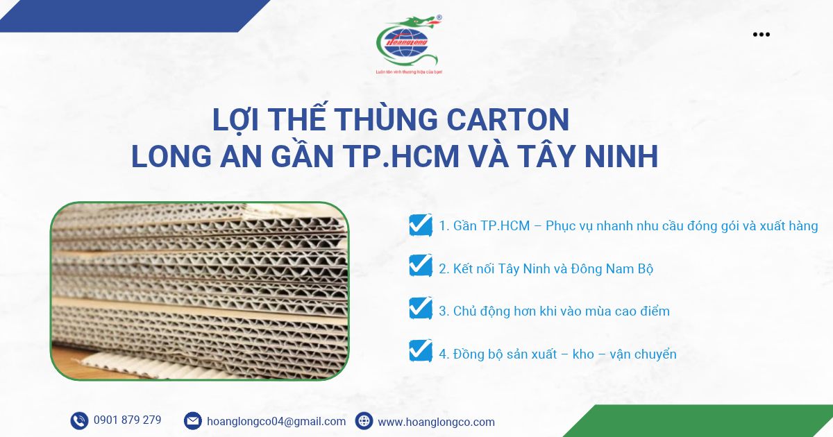 Lợi thế thùng carton Long An gần TP.HCM và Tây Ninh