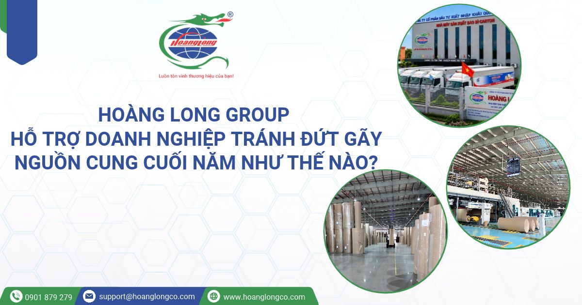 Hoàng Long Group hỗ trợ doanh nghiệp tránh đứt gãy nguồn cung cuối năm như thế nào