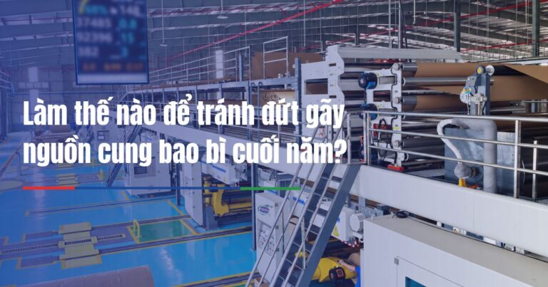 Làm thế nào để tránh đứt gãy nguồn cung bao bì cuối năm